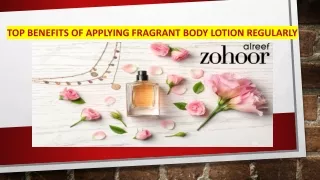 Top Benefits of Applying Fragrant Body Lotion Regularly