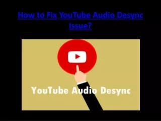 How to Fix YouTube Audio Desync Issue?
