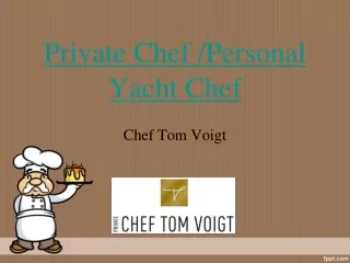 Looking for a Private chef /Personal Yacht Chef ?