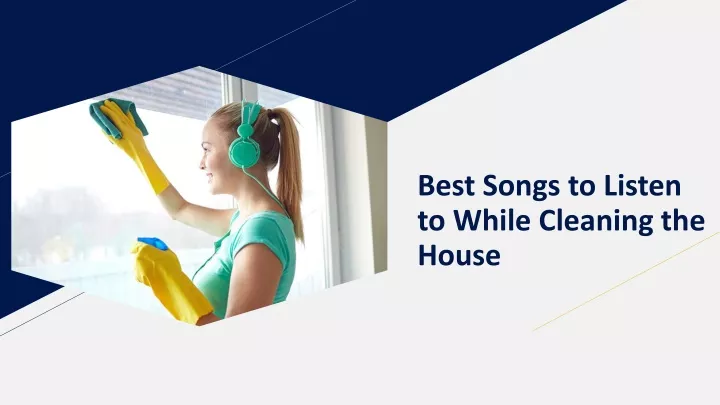 best songs to listen to while cleaning the house