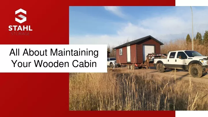 all about maintaining your wooden cabin
