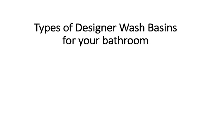 types of designer wash basins for your bathroom