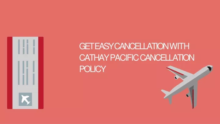 get easy cancellation with cathay pacific cancellation policy