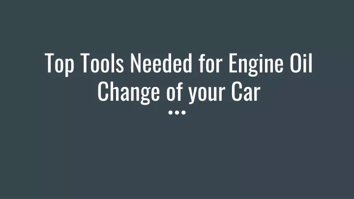 top tools needed for engine oil change of your car