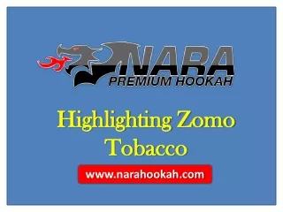 highlighting zomo tobacco