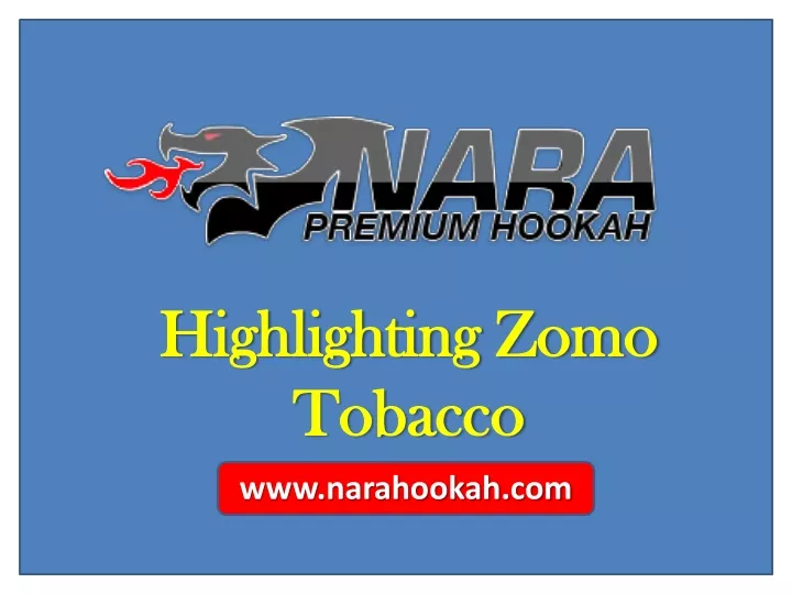highlighting zomo tobacco