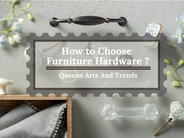 how to choose furniture hardware