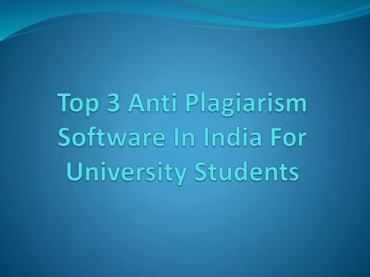 top 3 anti plagiarism software in india for university students