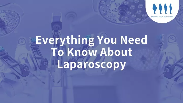 everything you need to know about laparoscopy