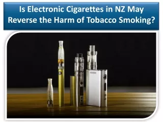 is electronic cigarettes in nz may reverse