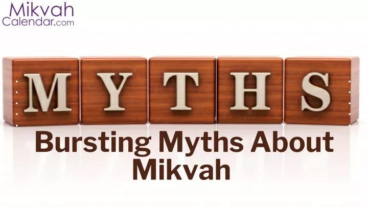 bursting myths about mikvah