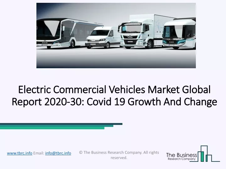 electric commercial vehicles market global report 2020 30 covid 19 growth and change