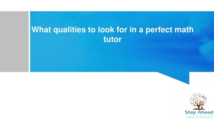 what qualities to look for in a perfect math tutor
