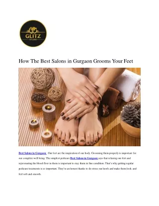 How The Best Salons in Gurgaon Grooms Your Feet