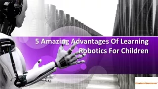 5 amazing advantages of learning robotics for children