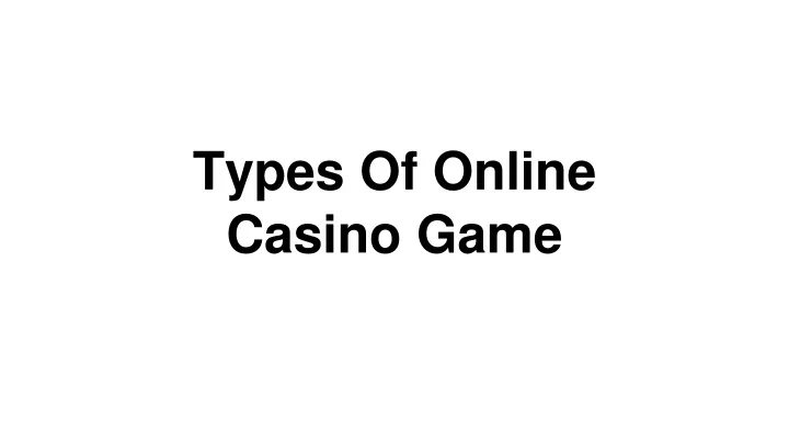 types of online casino game