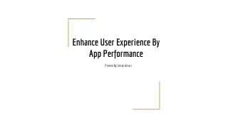 Enhance User Experience By App Performance