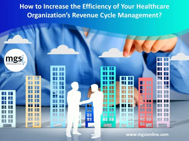 how to increase the efficiency of your healthcare organization s revenue cycle management