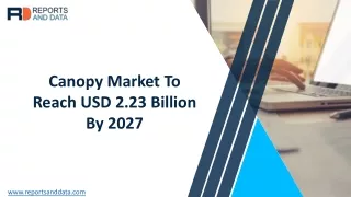 Canopy Market  Size,  Segmentation and Competitors Analysis 2020-2027