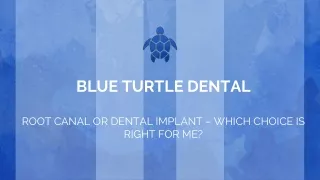 Root Canal or Dental Implant – Which Choice Is Right for Me?