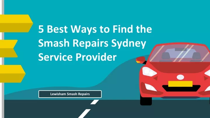 5 best ways to find the smash repairs sydney service provider