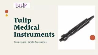 Toomey and Handle Accessories - Tulip Medical