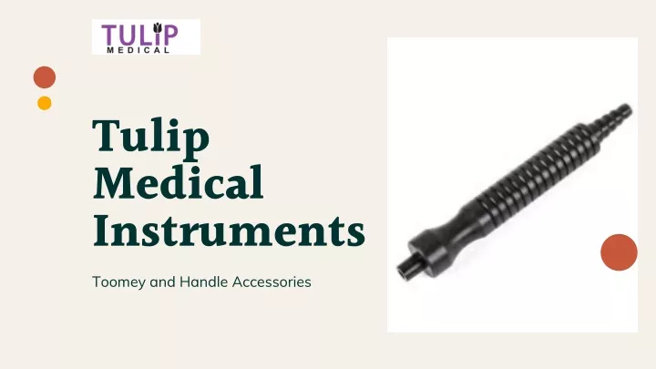 tulip medical instruments toomey and handle