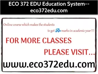 ECO 372 EDU Education System--eco372edu.com