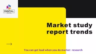 Market study report  in USA when needed