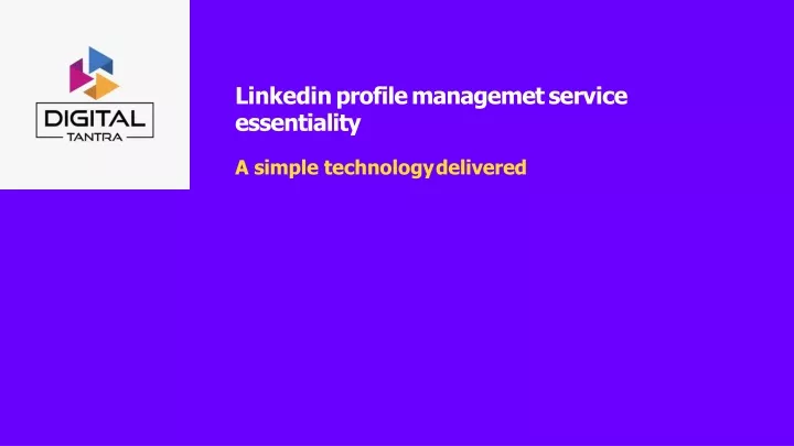 linkedin profile managemet service essentiality