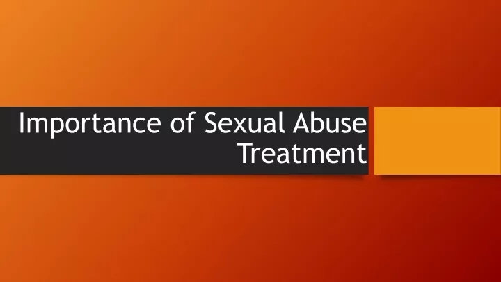 importance of sexual abuse treatment
