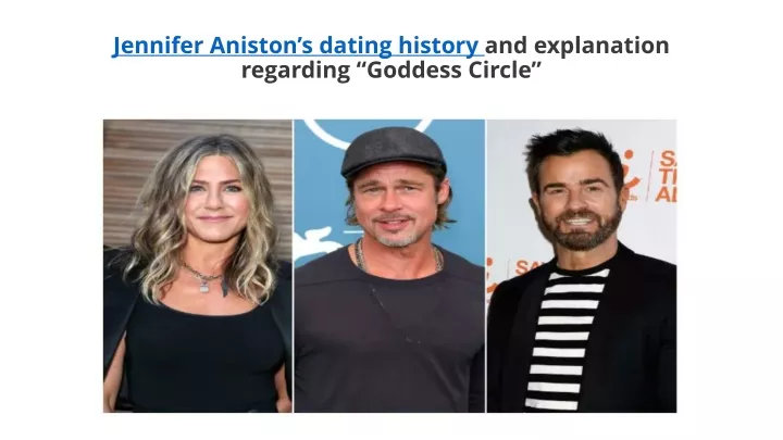 jennifer aniston s dating history and explanation regarding goddess circle