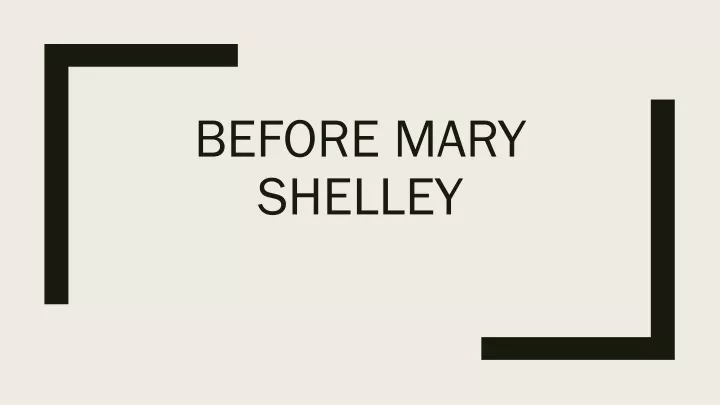 before mary shelley