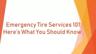 Emergency Tire Services 101: Here’s What You Should Know