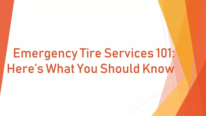 emergency tire services 101 here s what you should know
