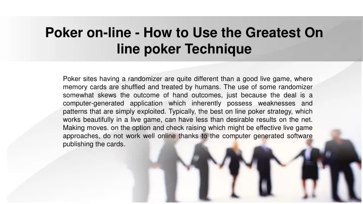 poker on line how to use the greatest on line poker technique