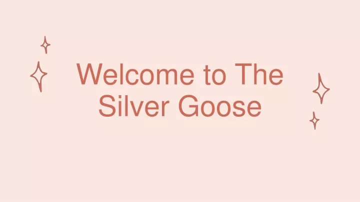welcome to the silver goose