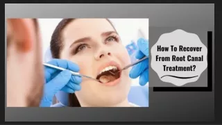 How To Recover From Root Canal Treatment?