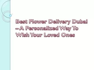 Best Flower Delivery Dubai – A Personalized Way To Wish Your Loved Ones