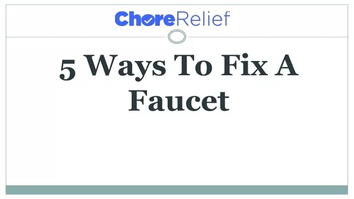 5 ways to fix a faucet