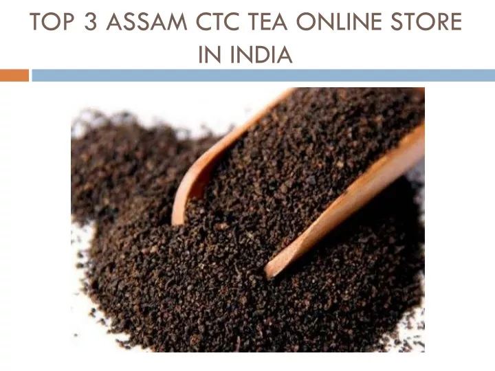 top 3 assam ctc tea online store in india