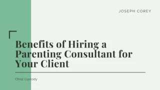 The Many Benefits of Hiring a Parenting Consultant - Joseph Corey