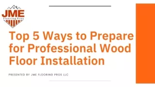Top 5 Ways to Prepare for Professional Wood Floor Installation