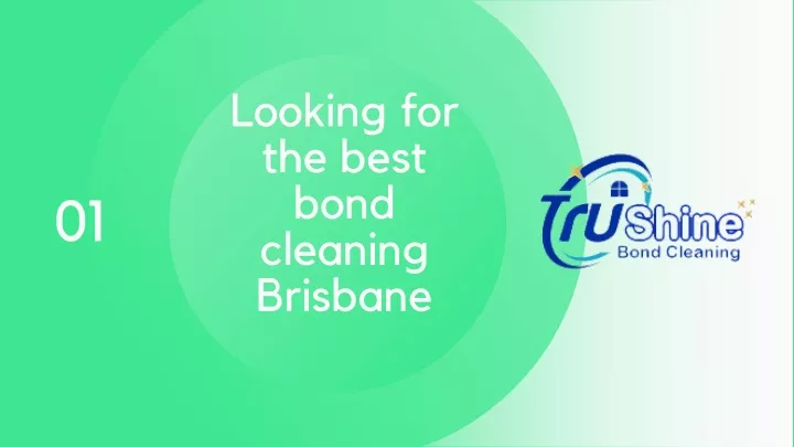 looking for the best bond cleaning brisbane
