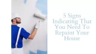 5 Signs Indicating That You Need To Repaint Your House