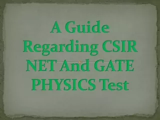 A Guide Regarding CSIR NET And GATE PHYSICS Test