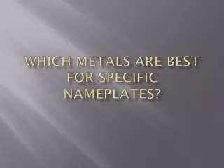 Which Metals are best for Specific Nameplates?