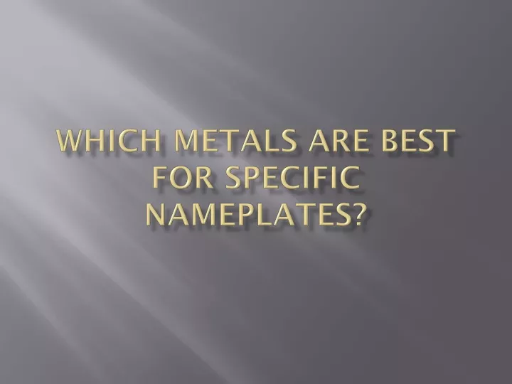 which metals are best for specific nameplates