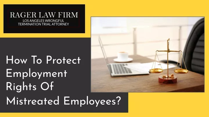 how to protect employment rights of mistreated