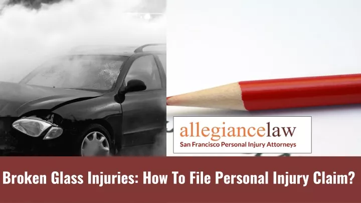 broken glass injuries how to file personal injury